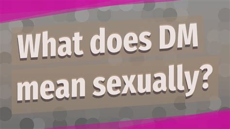 dm slang meaning|what does dm mean sexually.